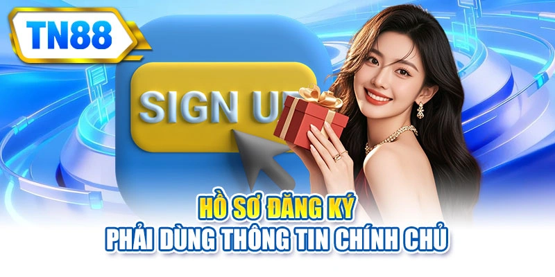 Hồ sơ đăng ký phải dùng thông tin chính chủ