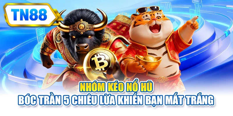 Nhóm kéo nổ hũ