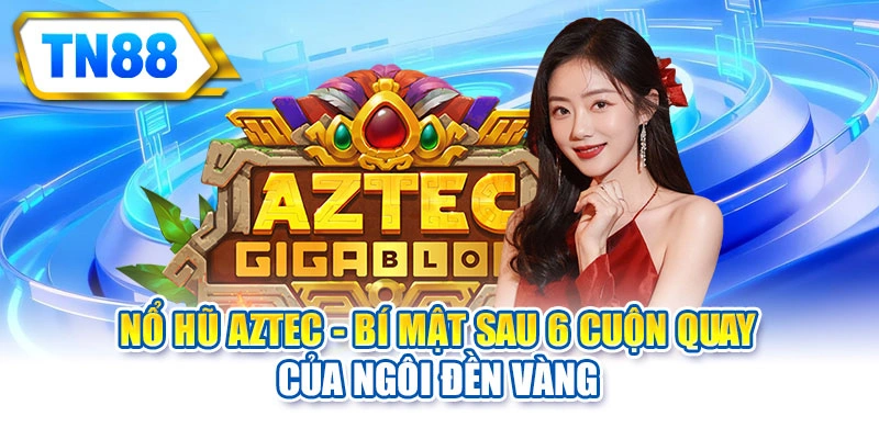 Nổ hũ aztec