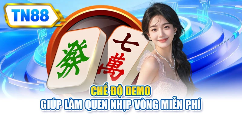 Chế độ demo giúp làm quen nhịp vòng miễn phí