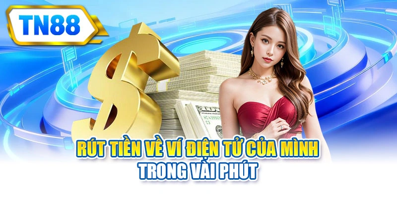 Rút tiền về ví điện tử của mình trong vài phút
