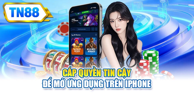 Cấp quyền tin cậy để mở ứng dụng trên iPhone